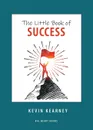 The Little Book of Success - Kevin C. Kearney