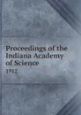 Proceedings of the Indiana Academy of Science. 1912 - Chas. C. Deam