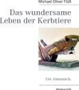 Das wundersame Leben der Kerbtiere - Michael Oliver Flüß