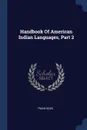 Handbook Of American Indian Languages, Part 2 - Franz Boas