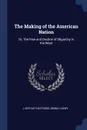 The Making of the American Nation. Or, The Rise and Decline of Oligarchy in the West - J ARTHUR PARTRIDGE, Benno Loewy