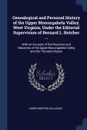 Genealogical and Personal History of the Upper Monongahela Valley, West Virginia, Under the Editorial Supervision of Bernard L. Butcher ... With an Account of the Resurces and Industries of the Upper Monongahela Valley and the Tributary Region - James Morton Callahan