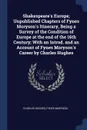 Shakespeare's Europe; Unpublished Chapters of Fynes Moryson's Itinerary, Being a Survey of the Condition of Europe at the end of the 16th Century; With an Introd. and an Account of Fynes Moryson's Career by Charles Hughes - Charles Hughes, Fynes Moryson