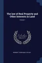 The law of Real Property and Other Interests in Land; Volume 1 - Herbert Thorndike Tiffany