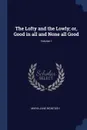 The Lofty and the Lowly; or, Good in all and None all Good; Volume 1 - Maria Jane McIntosh