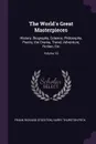 The World's Great Masterpieces. History, Biography, Science, Philosophy, Poetry, the Drama, Travel, Adventure, Fiction, Etc; Volume 18 - Frank Richard Stockton, Harry Thurston Peck