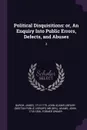 Political Disquisitions. or, An Enquiry Into Public Errors, Defects, and Abuses: 2 - James Burgh, John Adams