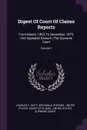 Digest Of Court Of Claims Reports. From March, 1863, To December, 1875, And Appealed Cases In The Supreme Court; Volume 1 - Charles C. Nott, Archibald Hopkins