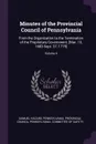 Minutes of the Provincial Council of Pennsylvania. From the Organization to the Termination of the Proprietary Government. .Mar. 10, 1683-Sept. 27, 1775.; Volume 4 - Samuel Hazard