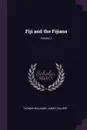 Fiji and the Fijians; Volume 2 - Thomas Williams, James Calvert