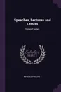 Speeches, Lectures and Letters. Second Series - Wendell Phillips