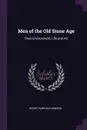 Men of the Old Stone Age. Their Environment, Life and Art - Henry Fairfield Osborn