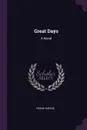 Great Days. A Novel - Frank Harris