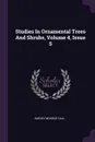 Studies In Ornamental Trees And Shrubs, Volume 4, Issue 5 - Harvey Monroe Hall