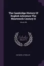 The Cambridge History Of English Literature The Nineteenth Century II; Volume XIII - A W Ward, A R Waller