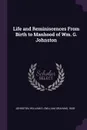 Life and Reminiscences From Birth to Manhood of Wm. G. Johnston - William G. 1828- Johnston