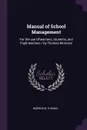 Manual of School Management. For the use Ofteachers, Students, and Pupil-teachers / by Thomas Morrison - Thomas Morrison