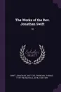 The Works of the Rev. Jonathan Swift. 16 - Jonathan Swift, Thomas Sheridan, John Nichols
