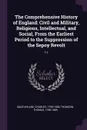 The Comprehensive History of England. Civil and Military, Religious, Intellectual, and Social, From the Earliest Period to the Suppression of the Sepoy Revolt: 11 - Charles MacFarlane, Thomas Thomson