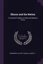 Illinois and the Nation. A Practical Treatise on State and National Civics - Oliver R Trowbridge, Gilbert P. Randle