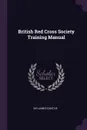 British Red Cross Society Training Manual - Sir James Cantlie