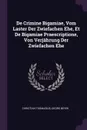 De Crimine Bigamiae, Vom Laster Der Zwiefachen Ehe, Et De Bigamiae Praescriptione, Von Verjahrung Der Zwiefachen Ehe - Christian Thomasius, Georg Beyer