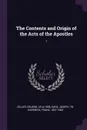 The Contents and Origin of the Acts of the Apostles. 1 - Eduard Zeller, Joseph Dare, Franz Overbeck