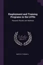 Employment and Training Programs in the L970s. Research Results and Methods - Thomas A Barocci