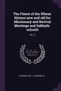 The Finest of the Wheat. Hymns new and old for Missionary and Revival Meetings and Sabbath-schools. No. 2 - Geo D. Elderkin