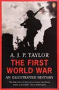 The First World War - TAYLOR A.J.P.