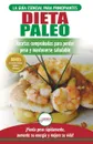 Dieta Paleo. Guia para principiantes del plan de dieta Paleo: recetas probadas de libros de cocina para perder peso, quemar grasa y mantenerse sano (Libro en espanol / Paleo Diet Spanish Book) - Simone Jacobs
