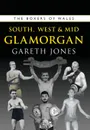 The Boxers of West, South and Mid Glamorgan - Gareth Jones