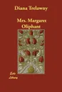 Diana Trelawny - Mrs. Margaret Oliphant