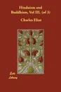 Hinduism and Buddhism, Vol III. (of 3) - Charles Eliot