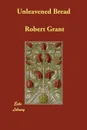 Unleavened Bread - Robert Grant