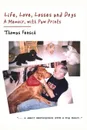 Life, Love, Losses and Dogs. A  Memoir, With Paw Prints - Thomas Fensch