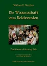 Die Wissenschaft vom Reichwerden. The Science of Getting Rich - Wallace D. Wattles