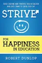 Strive for Happiness in Education - Robert Dunlop