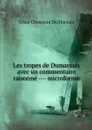 Les tropes de Dumarsais avec un commentaire raisonne --- microforme - César Chesneau Du Marsais