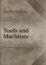 Tools and Machines - Charles Barnard