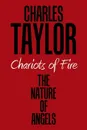 Chariots of Fire. The Nature of Angels - Charles Taylor
