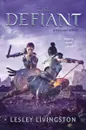 DEFIANT, THE (PB) - Lesley Livingston