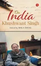 ON INDIA - Khushwant Singh