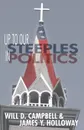 Up To Our Steeples in Politics - Will D. Campbell, James Y. Holloway