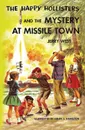 The Happy Hollisters and the Mystery at Missile Town - Jerry West
