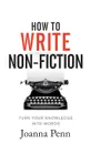 How To Write Non-Fiction. Turn Your Knowledge Into Words - Joanna Penn