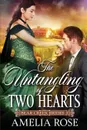 The Untangling of Two Hearts - Amelia Rose