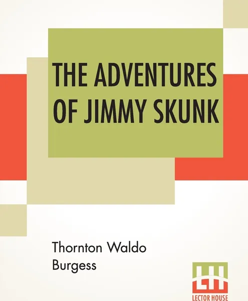 Обложка книги The Adventures Of Jimmy Skunk, Thornton Waldo Burgess