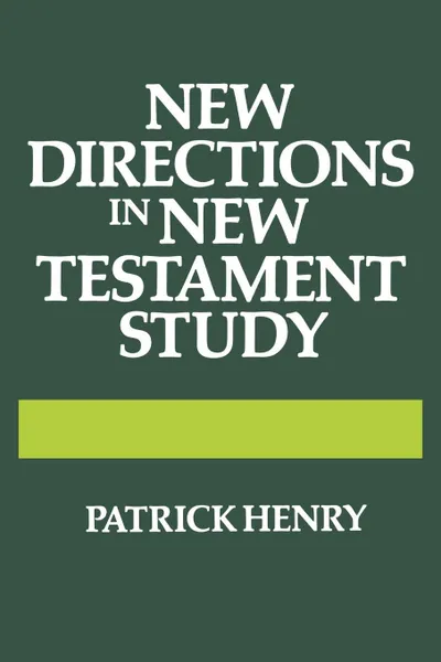 Обложка книги New Directions in New Testament Study, Patrick Henry