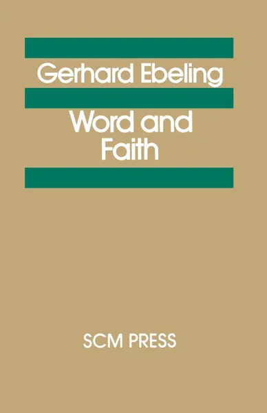 Обложка книги Word and Faith, Gerhard Eberling, Gerhard Ebeling